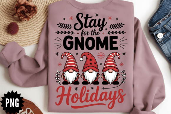 Download Stay for the Gnome Holidays PNG Design - Holiday Collection